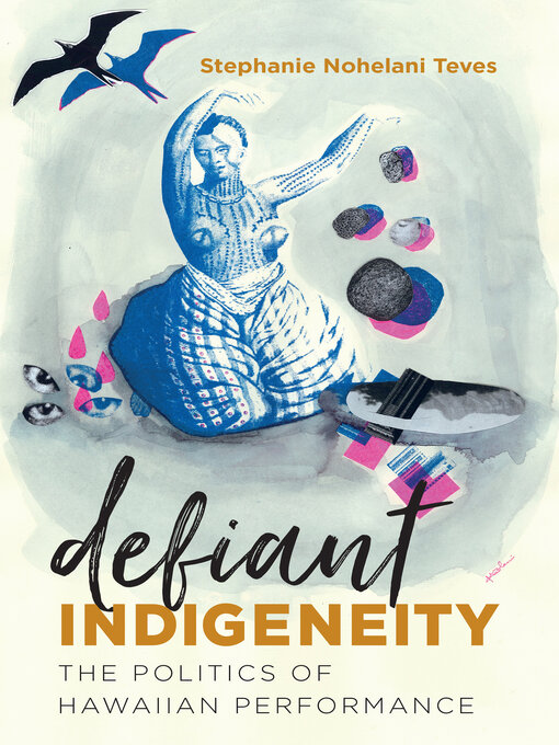 Title details for Defiant Indigeneity by Stephanie Nohelani Teves - Available